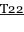 T22