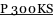 P 300KS