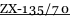 ZX-135/70