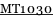 MT1030