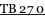 TB 270